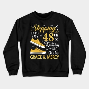 Stepping Into My 48th Birthday With God's Grace & Mercy Bday Crewneck Sweatshirt